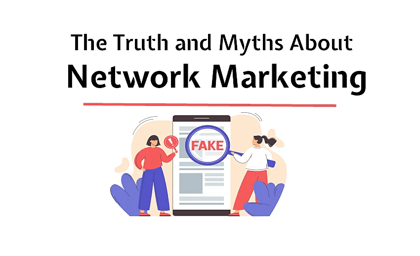 The Truths and Myths About Network Marketing