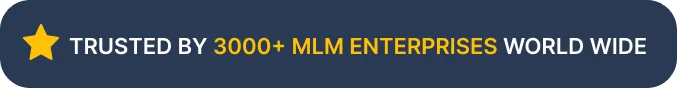 Trusted By 3000+ MLM Enterprises World Wide